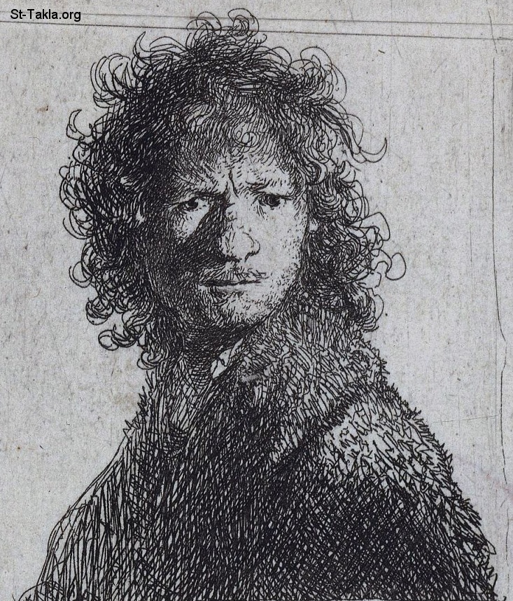 St-Takla.org         Rembrandt van Rijn 1606-1669, Harmensz, Netherlands - One of the artist's earliest prints belongs to a series of etchings in which he portrayed himself with a range of extreme facial expressions. Here he has depicted himself in an angry mood. He appears to have turned his head with sudden violence, giving the picture a sense of spontaneity. Rembrandt s face is partly shaded. His unkempt hair and swarthy fur coat accentuate the dark look on his face :         -   - 1630